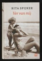 VER VAN MIJ - roman van Rita Spijker, Ophalen of Verzenden, Nieuw, Nederland