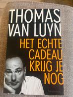 Het Echte Cadeau Krijg Je Nog - Thomas van Luyn, Ophalen of Verzenden, Zo goed als nieuw, Eén auteur