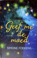 Geef me de moed - Simone Foekens, Simone Foekens, Ophalen of Verzenden, Zo goed als nieuw, Nederland