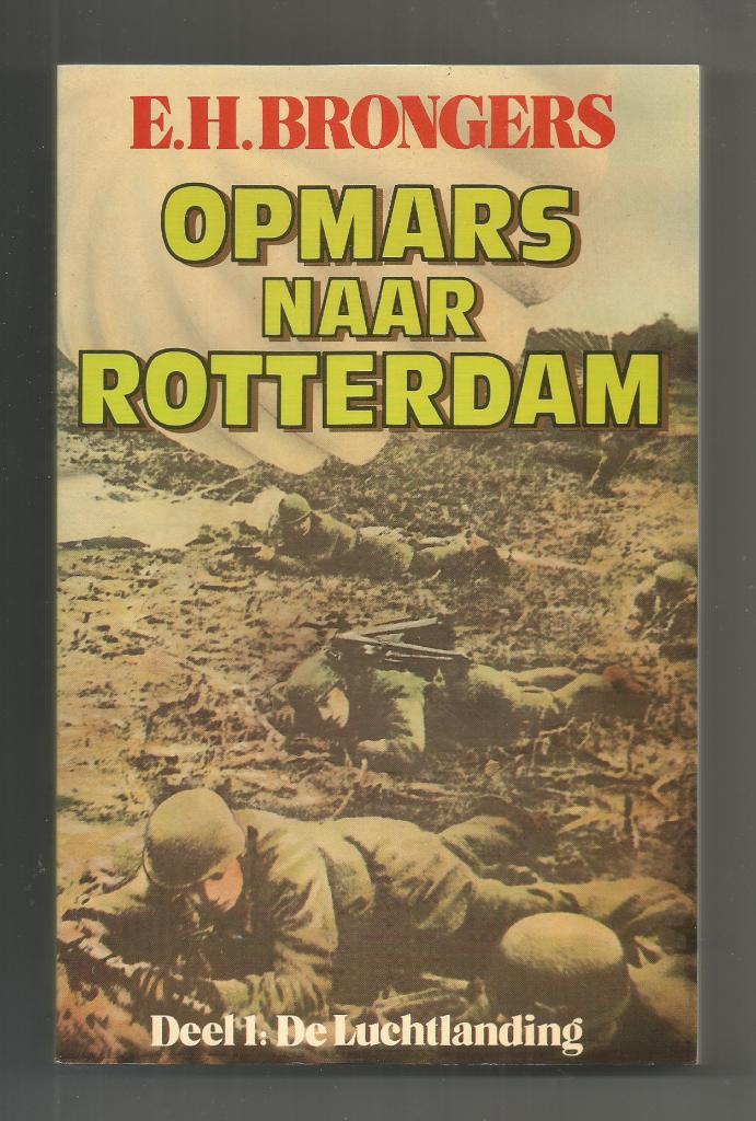 Opmars naar Rotterdam - E.H. Brongers, Boeken, Oorlog en Militair, Zo goed als nieuw, Overige onderwerpen, Tweede Wereldoorlog