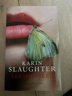 Karin Slaughter - Versplinterd, Ophalen of Verzenden, Zo goed als nieuw, Nederland, Karin Slaughter