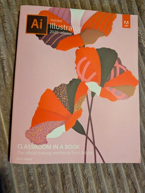 Adobe Illustrator 2020 Classroom in a Book, Boeken, Informatica en Computer, Zo goed als nieuw, Software, Ophalen of Verzenden