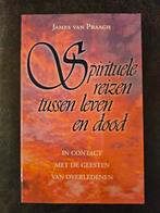 Spirituele Reizen - James Van Praagh, Gelezen, Achtergrond en Informatie, Ziel of Sterfelijkheid, Ophalen of Verzenden
