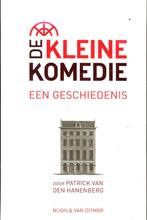 De Kleine Komedie Een geschiedenis Patrick van den Hanenburg, Boeken, Ophalen of Verzenden, Zo goed als nieuw