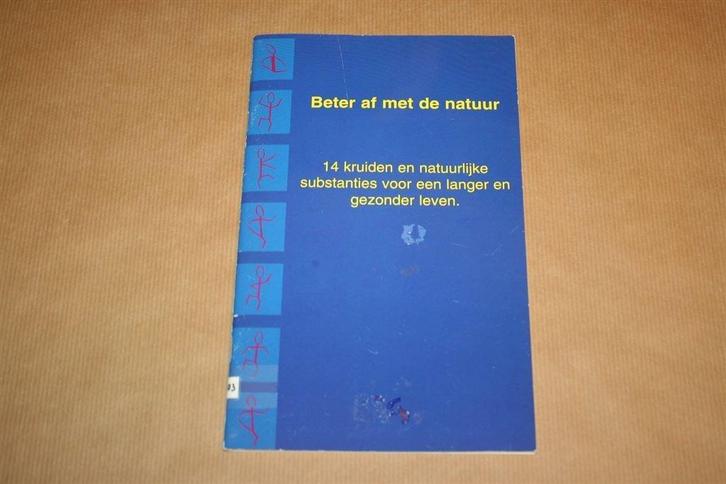 Beter af met de natuur: 14 kruiden en natuurlijke substantie, Boeken, Gezondheid, Dieet en Voeding, Gelezen, Kruiden en Alternatief