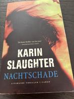 Karin Slaughter - Nachtschade, Ophalen of Verzenden, Zo goed als nieuw, Nederland, Karin Slaughter