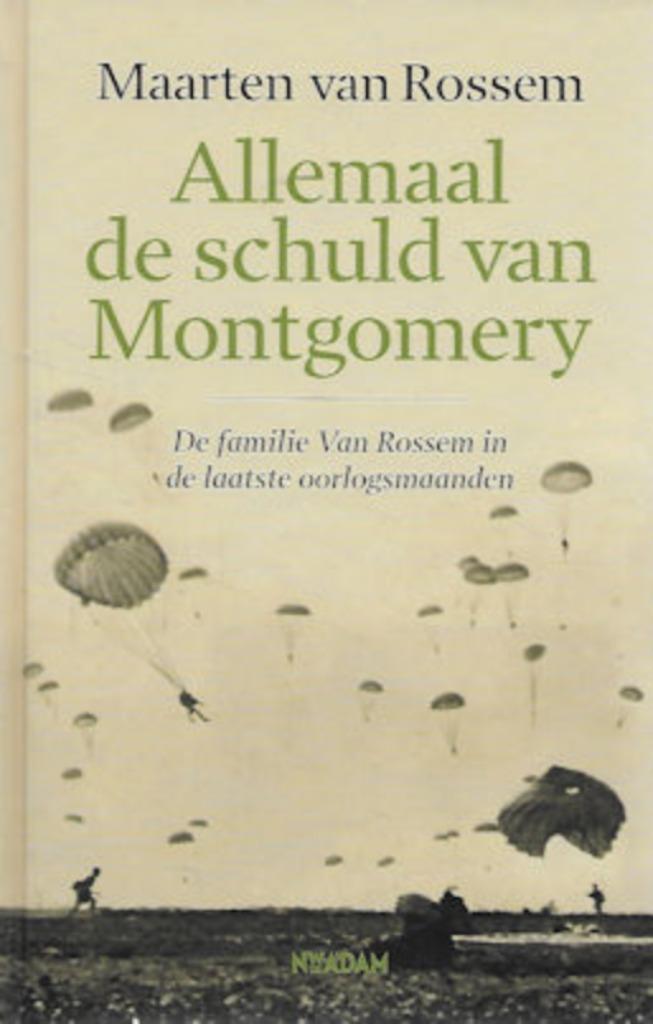 Maarten Van Rossem: Allemaal de schuld van Montgomery -WOII, Boeken, Overige Boeken, Zo goed als nieuw, Ophalen of Verzenden