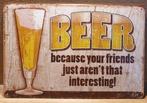 Beer friends not interesting bier reclamebord van metaal, Nieuw, Ophalen of Verzenden