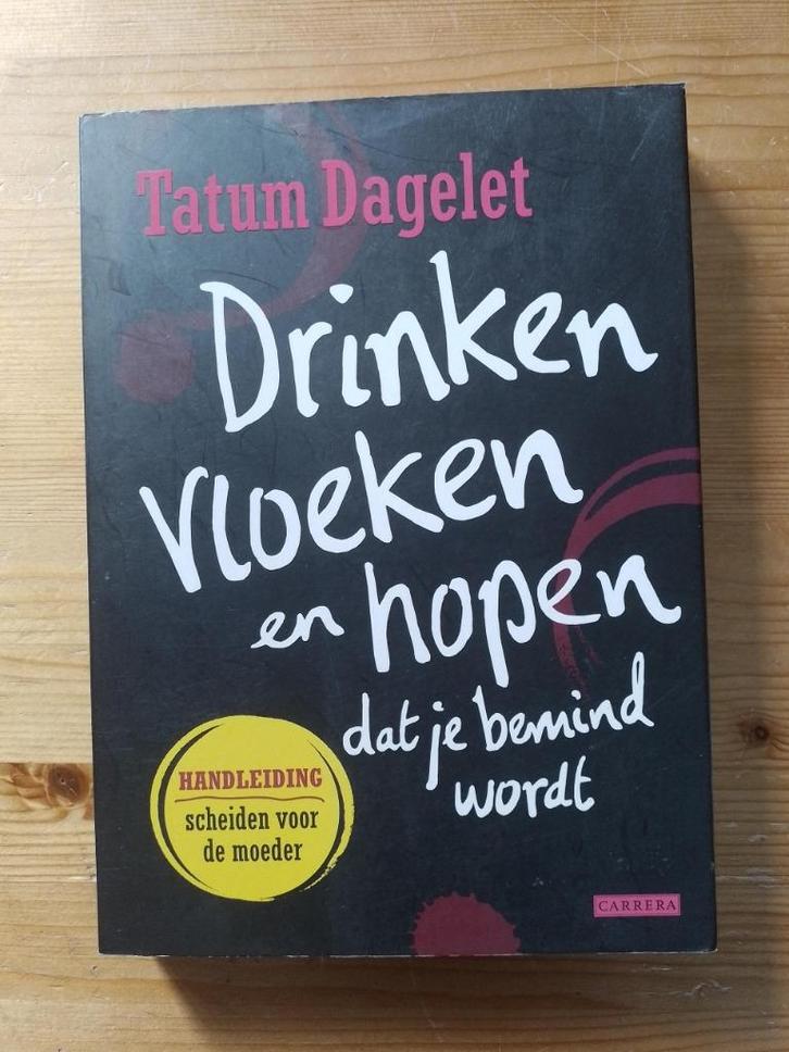Drinken, vloeken en hopen   Tatum Dagelet, Boeken, Romans, Gelezen, Nederland, Ophalen of Verzenden