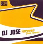 DJ Jose - Forever (Gone Forever), Ophalen of Verzenden