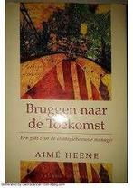 Aimé Heene Bruggen naar de toekomst, Boeken, Ophalen of Verzenden, 20e eeuw of later, Zo goed als nieuw, Europa