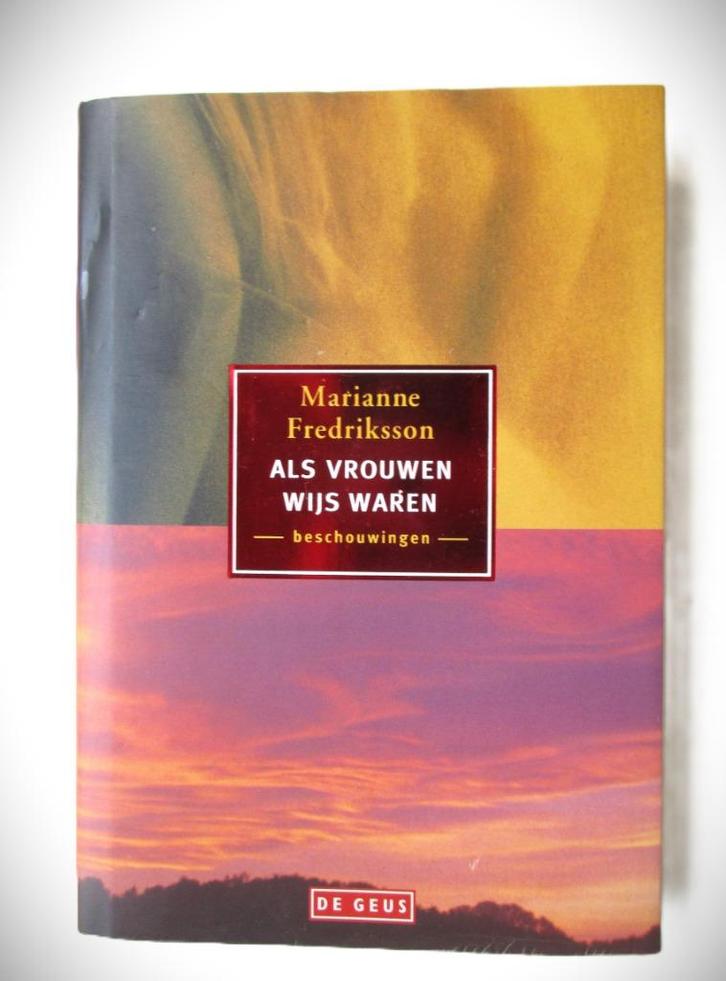 Als Vrouwen wijs waren~Marianne Fredriksson~beschouwing, Boeken, Filosofie, Zo goed als nieuw, Overige onderwerpen, Ophalen of Verzenden