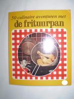 50 culinaire avonturen met de frituurpan., Boeken, Kookboeken, Ophalen of Verzenden, Zo goed als nieuw