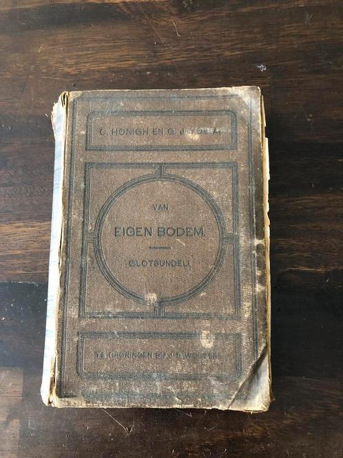 Antiek boek Van Eigen Bodem bijna 100 jaar oud, Antiek en Kunst, Antiek | Boeken en Bijbels, Ophalen of Verzenden