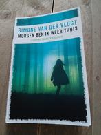 Morgen ben ik weer thuis Simone van der Vlugt, Ophalen of Verzenden, Zo goed als nieuw, Simone van der Vlugt, Nederland