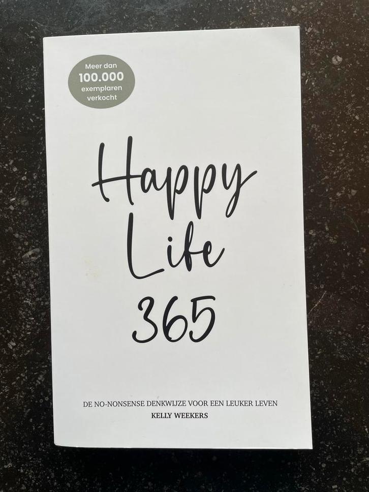 Happy Life 365 - Kelly Weekers, Boeken, Psychologie, Gelezen, Persoonlijkheidsleer, Ophalen of Verzenden