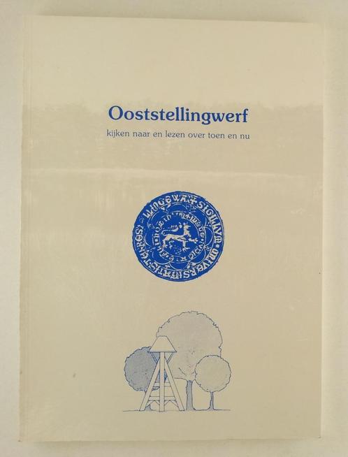 Ooststellingwerf / Kijken naar en lezen over toen en nu, Boeken, Geschiedenis | Stad en Regio, Gelezen, Verzenden