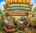 Opknap tuinmachines: gezocht, Ophalen of Verzenden