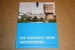 Een toekomst voor watertorens., Boeken, Ophalen of Verzenden, 20e eeuw of later, Zo goed als nieuw