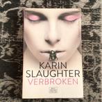Karin Slaughter - Verbroken, Gelezen, Karin Slaughter, Ophalen of Verzenden