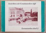 Leeuwarden: Ansichten uit Grootmoeders tijd deel 2, Ophalen of Verzenden, Zo goed als nieuw
