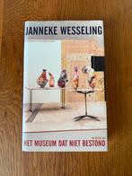 Janneke Wesseling - Het museum dat niet bestond, Boeken, Kunst en Cultuur | Fotografie en Design, Ophalen of Verzenden, Zo goed als nieuw