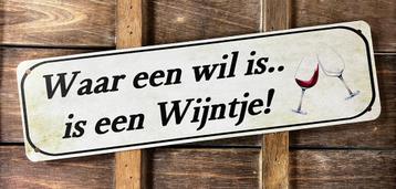 Waar een wil is is een wijntje metalen reclamebord wandbord  beschikbaar voor biedingen
