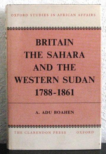 Britain, The Sahara and the Western Sudan 1788-1861 Afrika beschikbaar voor biedingen