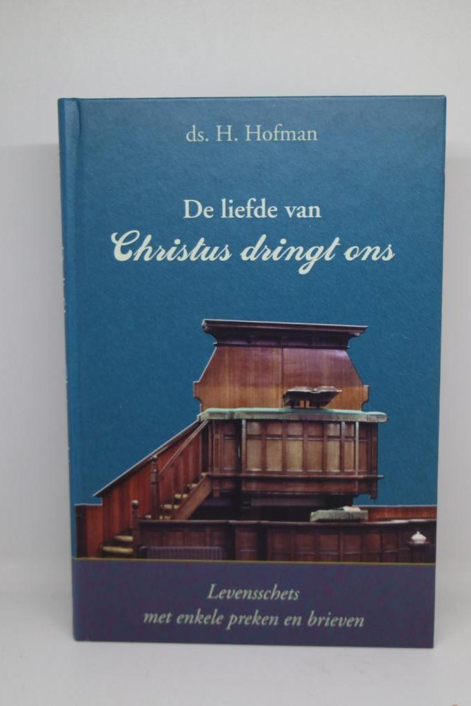 De liefde van Christus dringt ons – Ds. H. Hofman, Boeken, Godsdienst en Theologie, Zo goed als nieuw, Ophalen of Verzenden