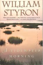 William Styron - A Tidewater morning., Boeken, Ophalen of Verzenden, Zo goed als nieuw