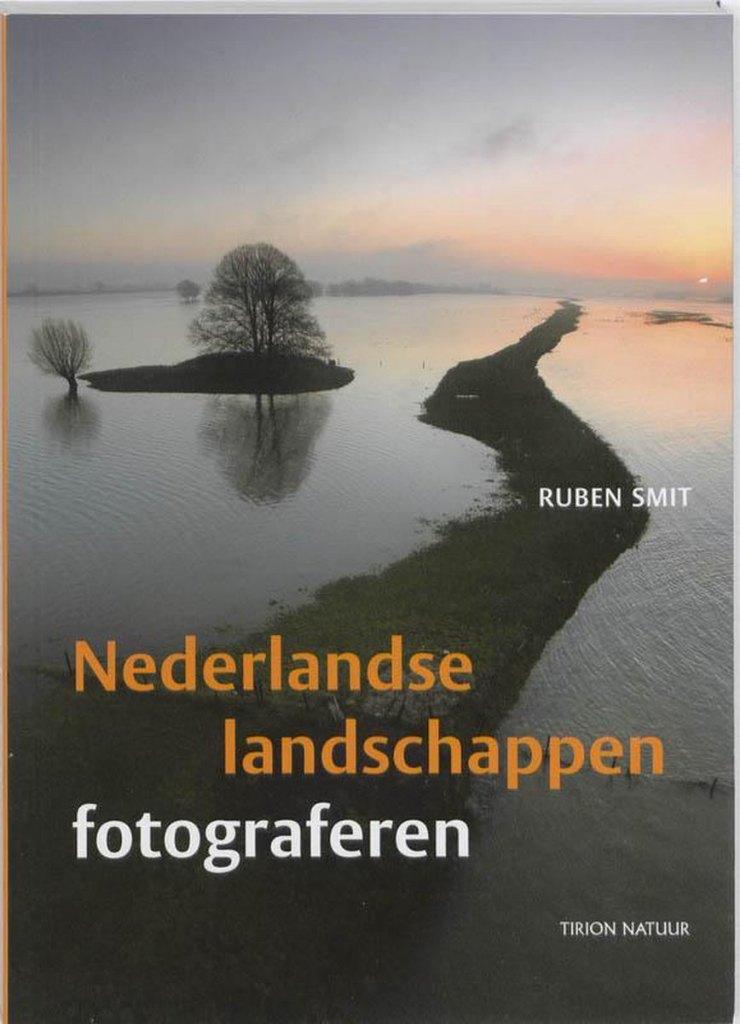 Ruben Smit - Nederlandse landschappen fotograferen TIRION, Ophalen of Verzenden, Zo goed als nieuw, Fotografen