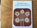 De handwerken op het eiland Marken: Maria van Hemert, Ophalen of Verzenden, Zo goed als nieuw, Overige typen