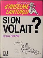 Les Aventures d'Anselme Lanturlu Si on volait?, Eén comic, Ophalen of Verzenden, Zo goed als nieuw, Amerika