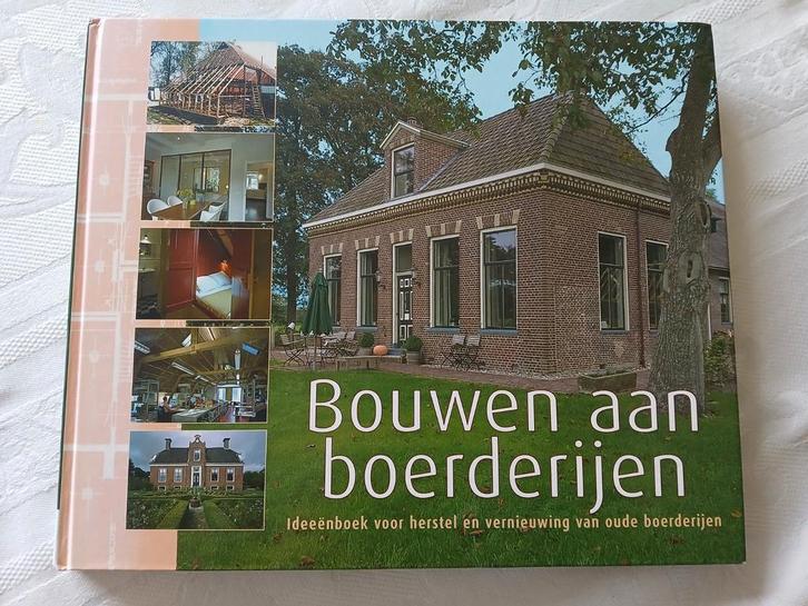 Bouwen aan Boerderijen. Herstel en verandering oude panden, Boeken, Kunst en Cultuur | Architectuur, Zo goed als nieuw, Overige onderwerpen