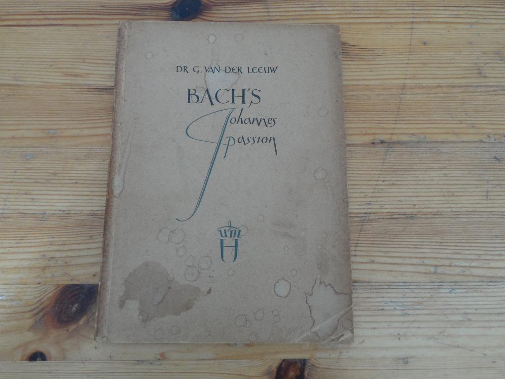Bach's johannes passion - dr. G. Van der leeuw, Boeken, Muziek, Ophalen of Verzenden, Gelezen, Artiest