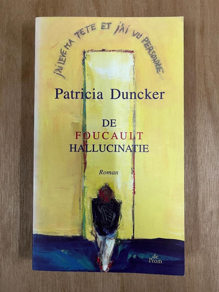boek: 	De foucault Hallucinatie,	Patricia	Duncker, Ophalen of Verzenden, Zo goed als nieuw, Patricia Duncker, Europa overig