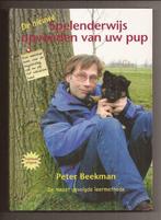 De nieuwe spelenderwijs opvoeden van uw pup - Peter Beekman, Ophalen of Verzenden, Zo goed als nieuw, Honden