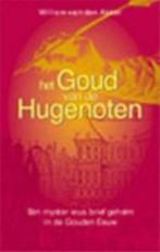 Willem van den akker: het goud van de hugenoten, Ophalen of Verzenden, Gelezen