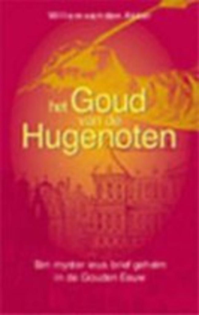 Willem van den akker: het goud van de hugenoten, Boeken, Kinderboeken | Jeugd | 13 jaar en ouder, Gelezen, Ophalen of Verzenden