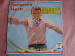 Jacques herb manuella, Cd's en Dvd's, Vinyl Singles, Ophalen of Verzenden, Zo goed als nieuw, Nederlandstalig, Single