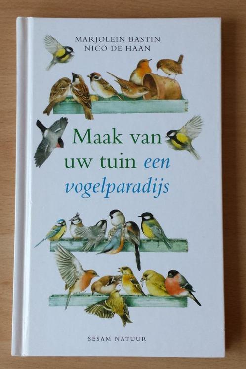 Maak van uw Tuin een Vogelparadijs - Marjolein Bastin - 1997, Boeken, Natuur, Gelezen, Vogels, Ophalen of Verzenden