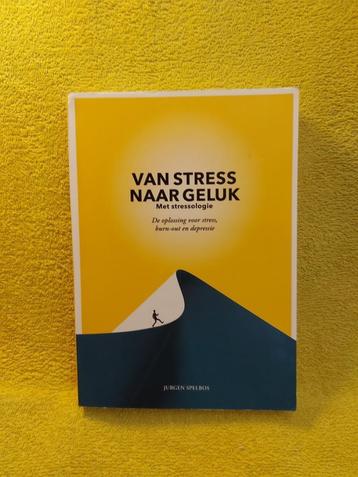 Van Stress naar Geluk - Jurgen Spelbos. Burn-out. Depressie. beschikbaar voor biedingen