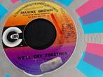 Maxine Brown – We'll Cry Together, Gebruikt, 7 inch, Single, Ophalen of Verzenden