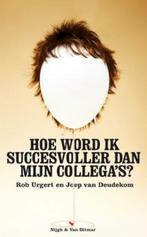 Hoe word ik succesvoller dan mijn collega's? - R Urgert, Ophalen of Verzenden, Zo goed als nieuw