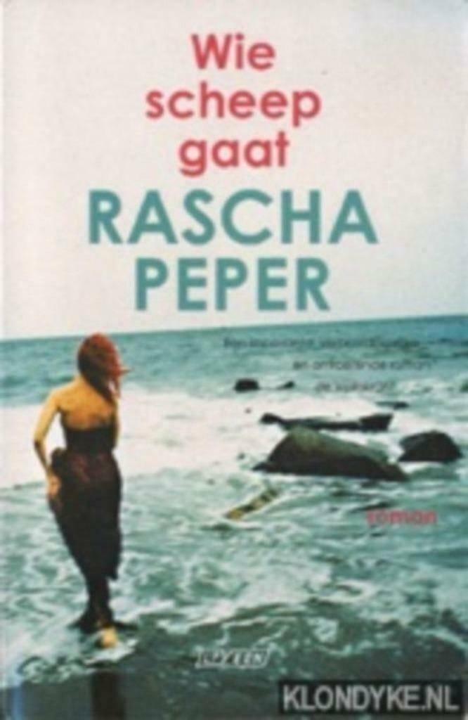 Rascha Peper - Wie scheep gaat"", Boeken, Literatuur, Zo goed als nieuw, Ophalen of Verzenden