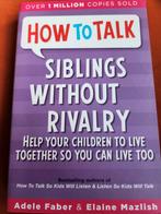 How To Talk: Siblings without Rivalry, Ophalen of Verzenden, Nieuw, Adele & Elaine Faber & Mazlish, Elaine Mazlish
