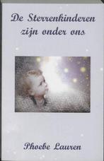 Phoebe Lauren De Sterrenkinderen zijn onder ons, Ophalen of Verzenden, Nieuw