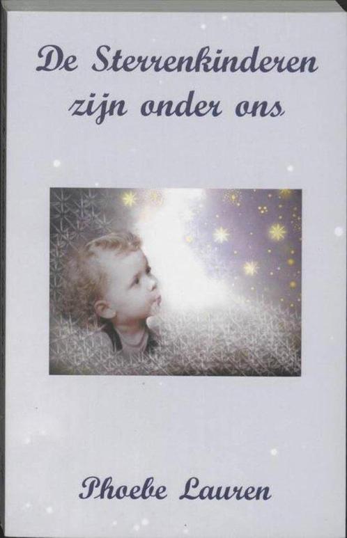 Phoebe Lauren De Sterrenkinderen zijn onder ons, Boeken, Esoterie en Spiritualiteit, Nieuw, Ophalen of Verzenden