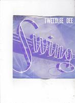 Single Swing - Tweedle Dee, Ophalen of Verzenden, Gebruikt, Dance