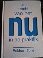 De Kracht van het Nu in de Praktijk - Eckhart Tolle, Achtergrond en Informatie, Spiritualiteit algemeen, Ophalen of Verzenden
